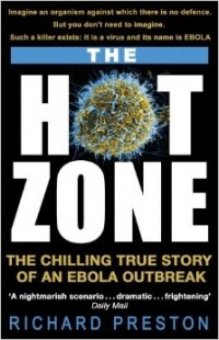 Richard Preston - The Hot Zone: The Chilling True Story of an Ebola Outbreak