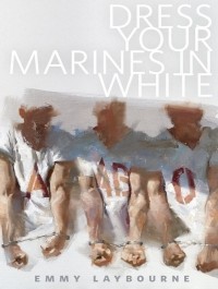 Emmy Laybourne - Dress Your Marines in White
