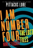 Pittacus Lore - I Am Number Four: The Lost Files: Nine&#039;s Legacy