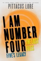 Pittacus Lore - I Am Number Four: The Lost Files: Five&#039;s Legacy