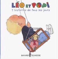 Хелен Оксенбери - Léo et Popi: 7 histoires de tous les jours