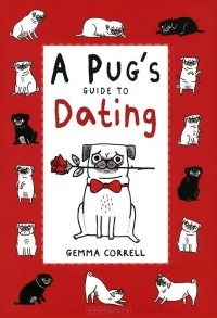 Gemma Correll - A Pug's Guide to Dating