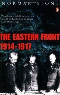 Norman Stone - The Eastern Front 1914-1917