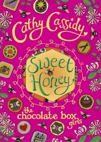 Cathy Cassidy - The Chocolate Box Girls: Sweet Honey