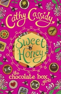 Cathy Cassidy - The Chocolate Box Girls: Sweet Honey