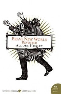 Олдос Хаксли - Brave New World Revisited
