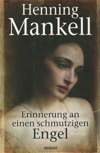 Хеннинг Манкелль - Erinnerung an einen schmutzigen Engel