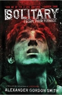 Александр Гордон Смит - Solitary: Escape from Furnace 2