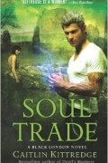 Caitlin Kittredge - Soul Trade