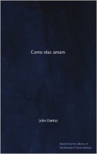 Júlio Dantas - Como elas amam