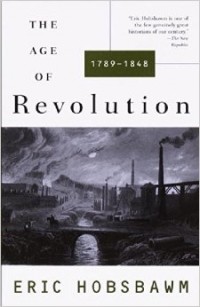 Eric Hobsbawm - The Age of Revolution: 1789-1848