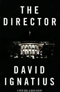 Дэвид Игнатиус - The Director