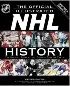  - The Official Illustrated NHL History: The Official Story of the Coolest Game on Earth