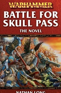 Nathan Long - Battle for Skull Pass