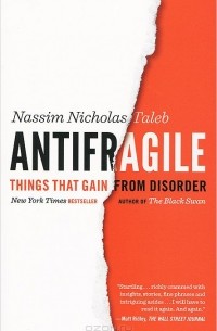 Нассим Николас Талеб - Antifragile: Things That Gain from Disorder