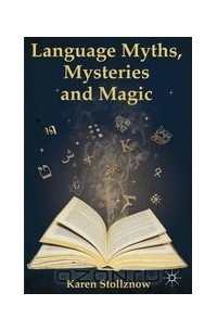 Language Myths, Mysteries and Magic