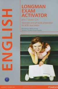  - Longman Exam Activator: Classroom and Self-Study Preparation for All B1 Level Exams (+ 2 CD)