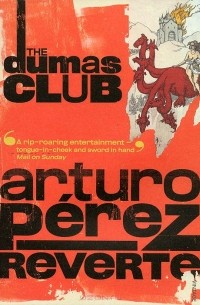 Arturo Pérez-Reverte - The Dumas Club