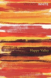 Patrick White - Happy Valley