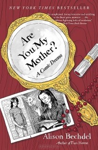 Alison Bechdel - Are You My Mother? A Comic Drama