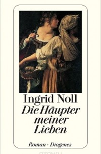 Ingrid Noll - Die Häupter Meiner Lieben