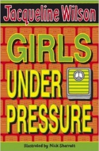 Jacqueline Wilson - Girls Under Pressure