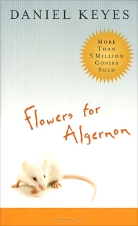 Daniel Keyes - Flowers for Algernon