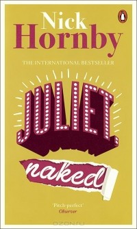 Nick Hornby - Juliet, Naked