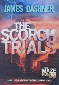 Джеймс Дэшнер - The Scorch Trials