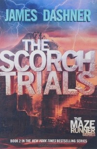 Джеймс Дэшнер - The Scorch Trials