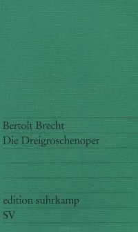 Bertolt Brecht - Die Dreigroschenoper