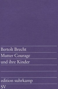 Bertolt Brecht - Mutter Courage und ihre Kinder