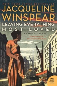 Jacqueline Winspear - Leaving Everything Most Loved