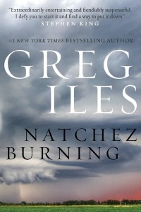 Greg Iles - Natchez Burning
