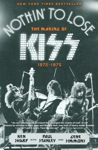  - Nothin' to Lose: The Making of Kiss (1972-1975)