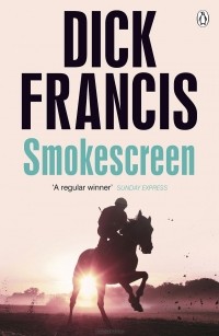 Дик Фрэнсис - Smokescreen