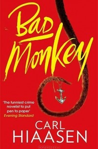 Карл Хайасен - Bad Monkey