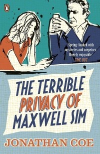 Jonathan Coe - The Terrible Privacy of Maxwell Sim