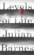 Джулиан Барнс - Levels of Life