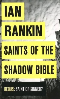 Иэн Рэнкин - Saints of the Shadow Bible