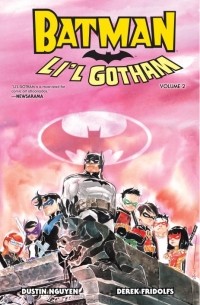 Дастин Нгуен - BATMAN: LI'L GOTHAM VOL. 2