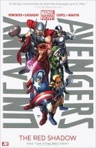 Rick Remender - Uncanny Avengers: The Red Shadow