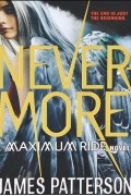 Джеймс Паттерсон - Nevermore: A Maximum Ride Novel