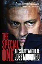 Диего Торрес - The Special One The Secret World Of Jose Mourinho