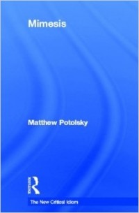 Matthew Potolsky - Mimesis (The New Critical Idiom)