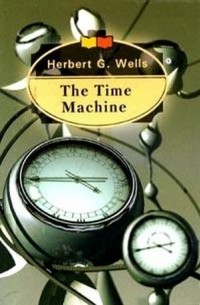 Herbert G. Wells - The Time Machine