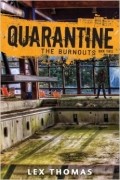 Лекс Томас - Quarantine: The Burnouts
