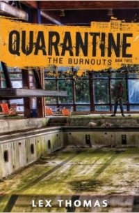 Лекс Томас - Quarantine: The Burnouts