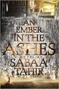 Sabaa Tahir - An Ember in the Ashes