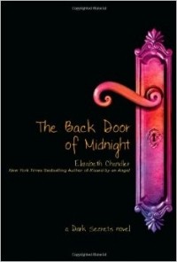 Elizabeth Chandler - The Back Door of Midnight (Dark Secrets Novels)